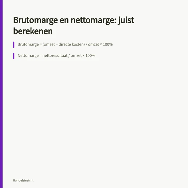Brutomarge en nettomarge: juist berekenen: Brutomarge = (omzet − directe kosten) / omzet × 100%; Nettomarge = nettoresultaat / omzet × 100%; Reken altijd met omzet exclusief btw, niet inclusief. Brutomarge en nettomarge berekenen: formule en valkuilen
